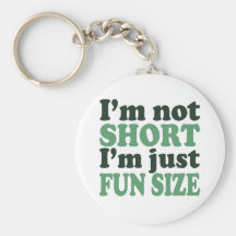 I'm not Short - Just fun Size~ Key Chains