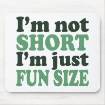 I'm not Short - Just fun Size~ Mouse Mat