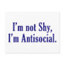 I'm Not Shy - I'm Antisocial Post Card