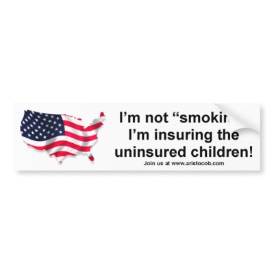 I'm not smoking, I'm insuring the Children Bumper Sticker