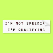 I'm not speeding..Bumper Sticker bumper stickers