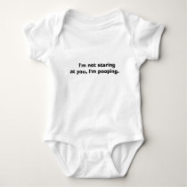 I'm not staring at you, I'm pooping. t-shirts