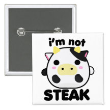 I'm Not STEAK Pinback Button