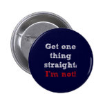 I'm Not Str8 Pinback Button