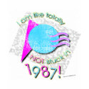 I'm not stuck in 87 t-shirts