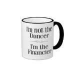 I'm Not the Dancer Coffee Mugs