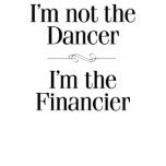 I'm Not the Dancer Tee Shirt
