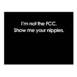 I'M NOT THE FCC, SHOW ME YOUR NIPPLES POST CARDS