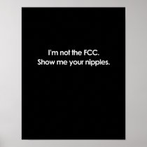 I'M NOT THE FCC, SHOW ME YOUR NIPPLES