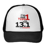 I'm Not Type 1 - I'm Type 13.1 hats