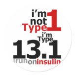 I'm Not Type 1 - I'm Type 13.1 stickers
