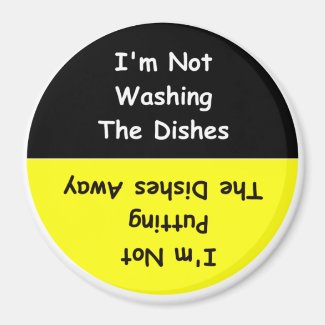 "I'm Not Washing The Dishes" Dishwasher Magnet