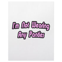 I'm Not Wearing Any Panties Letterhead
