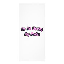 I'm Not Wearing Any Panties rack cards by Funny_MoFo_Shirts I'm Not Wearing Any Panties rack cards