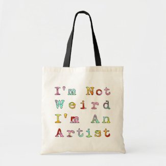 I'm not weird, I'm an artist Canvas Bag