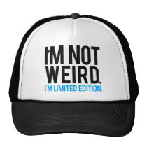 cool, words, funny, i&#39;m not weird, i&#39;m limited edition, typography, offensive, humor, geek, one of a kind, fun, expressions, joke, eccentric, high quality, unusual, trucker hat, cap, Trucker Hat with custom graphic design