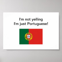 "I'm not yelling I'm just Portuguese!" poster