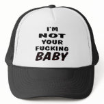 I'm Not Your Fucking Baby hats