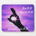 I'm O.K, You're O.K, Everything's O.K Mousemat