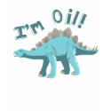 I'm Oil! t-shirts