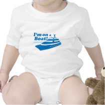 I'm On A Boat t-shirts