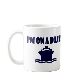 I'm On A Boat Coffee Mug mug