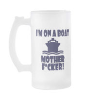 I'm On A Boat Mother F*cker! mugs