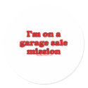 Im On A Garage Sale Mission T stickers by RandumbShirts Im On A Garage Sale Mission T stickers