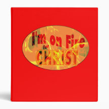 I'm on fire for CHRIST 3 Ring Binders