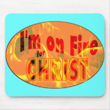 I'm on fire for CHRIST Mouse Pads