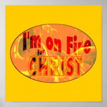 I'm on fire for CHRIST Print