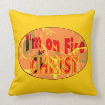 I'm on fire for CHRIST Throw Pillows