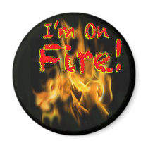 I'm on Fire Magnet