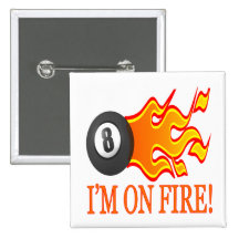Im On Fire Pinback Buttons