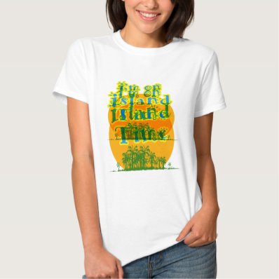 I'm on Island Time T-shirt