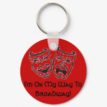 I'm On My Way To Broadway! Key Chain keychains by Actors_Express I'm On My Way To Broadway! Key Chain keychains