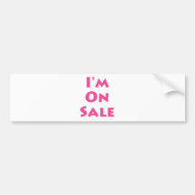 I'm On Sale! Bumper Sticker