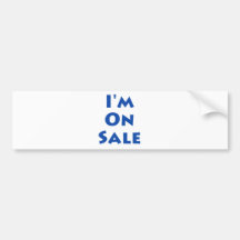 I'm On Sale! Bumper Stickers