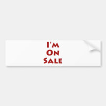 I'm On Sale! Bumper Stickers