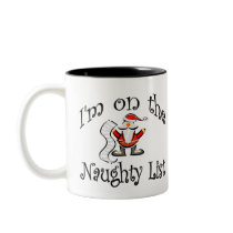 I'm On the Naughty List mugs