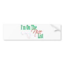I'm On The Nice List bumper stickers
