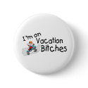 Im On Vacation Bitches Dirt Bike Santa buttons by CelebrationZazzle Im On Vacation Bitches Dirt Bike Santa buttons