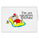 Im On Vacation Bitches (Santa) cards