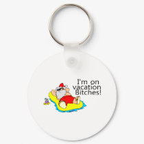 Im On Vacation Bitches Santa keychains