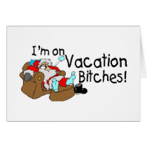 Im On Vacation Bitches Sleeping Santa Claus Card
