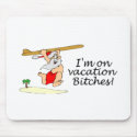 Im On Vacation Bitches (Surf Santa) mousepads