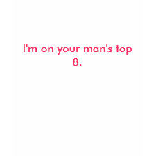I'm on your man's top 8. shirt