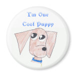 "I'm One Cool Puppy" Fridge Magnet