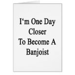 I'm One Day Closer To Become A Banjoist Cards