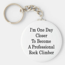 I'm One Day Closer To Become A Professional Rock C Keychains